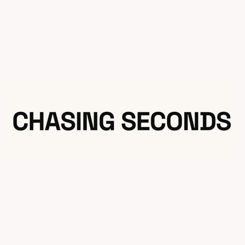 Chasing Seconds